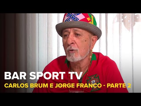 BAR SPORT TV com Carlos Brum e Jorge Franco - Parte 2 | SPORT TV