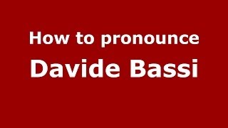 How to pronounce Davide Bassi