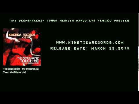 The Deepshakerz: Touch Me (with Marco Lys remix) *PREVIEW*