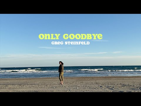 Greg Steinfeld - Only Goodbye [Official Lyric Video]