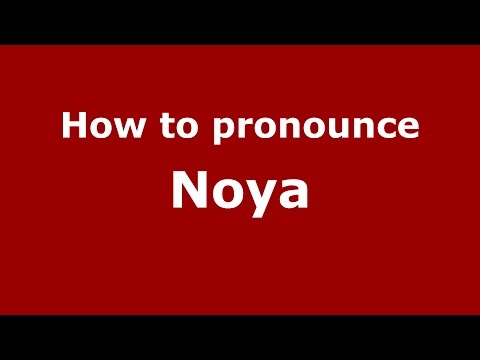 How to pronounce Noya