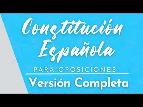 Constitución Española Completa para opositores - Versión unificada