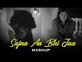 Sajna Aa Bhi Jaa Mashup 2024 Emotional Chillout Mix Hansel D