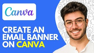 How to Create an Email Banner on Canva (2026) – Step-by-Step Design Guide