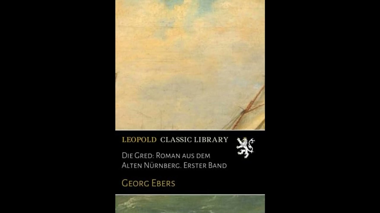 Die Gred: Roman aus dem Alten Nürnberg. Erster Band