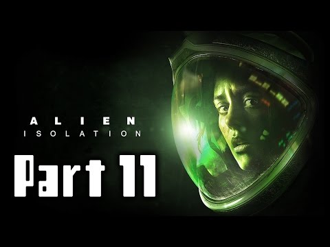 Alien Isolation Walkthrough Part 11 Gameplay Lets Play