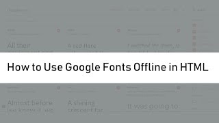 How to Use Google Fonts Offline in HTML