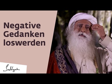 Befreie Dich von negativen Gedanken | Sadhguru