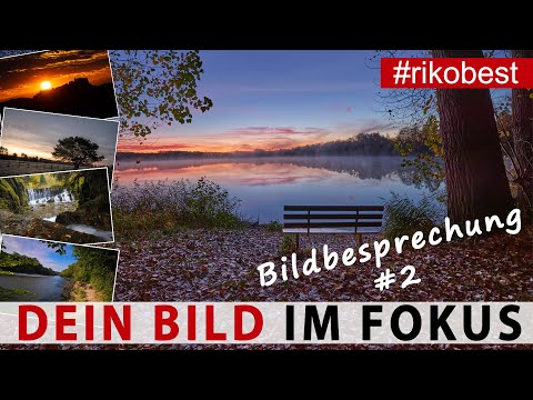 Dein Bild im Fokus #2 - Bildbesprechung, Bildanalyse & Bildkritik - Fotografieren lernen mit Riko