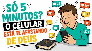 O seu CELULAR pode estar destruindo sua VIDA ESPIRITUAL | #reflexãobíblica #devocional