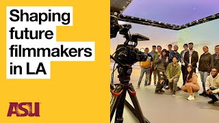 ASU in LA: Earn your film degree in Los Angeles