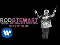 Rod Stewart - Stay With Me (with Faces) (with The Royal Philharmonic Orchestra) (Official Audio)