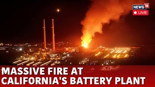 LIVE: Massive Fire Burning at World’s Largest Battery Storage Facility In CA | US News LIVE | N18G