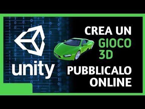 UNITY TUTORIAL ITA - Come Creare un Gioco 3D e Come Pubblicare Videogioco Online - ITALIANO