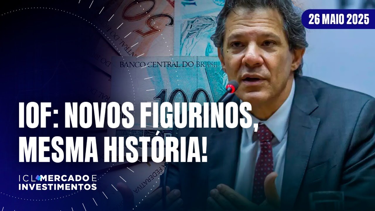 ICL MERCADO E INVESTIMENTOS - 26/05/25 - GOVERNO NÃO MUDA O ROTEIRO E RECUA DE NOVO