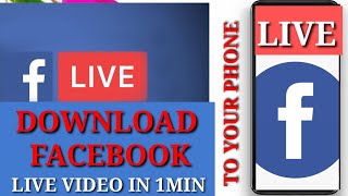 How To Download Facebook Live Video Fast To Phone || Facebook live || Android phone video download