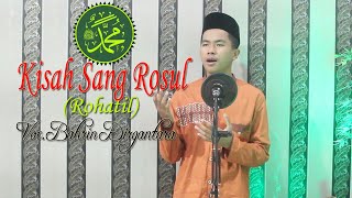 Download lagu KISAH SANG ROSUL (ROHATIL) - Voc.  BAHRIN DIRGANTARA mp3
