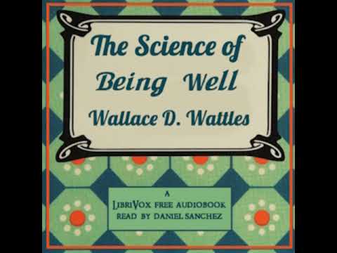 The Science of Being Well - Wallace D. Wattles [Audiobook ENG]