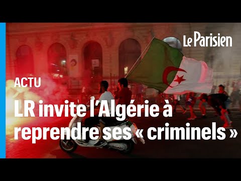 LR publie un tweet sur l'Algérie « digne de l'extrême droite »