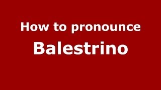 How to pronounce Balestrino