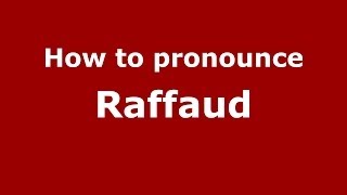 How to pronounce Raffaud
