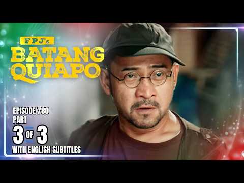 FPJ's Batang Quiapo | Episode 780 (3/3) | February 16, 2026 (w/ English Subtitles)