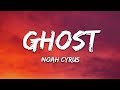 Noah Cyrus - Ghost (Lyrics)