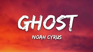 Noah Cyrus - Ghost (Lyrics)