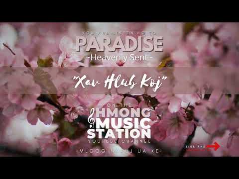 Paradise: Heavenly Sent - Xav Hlub Koj