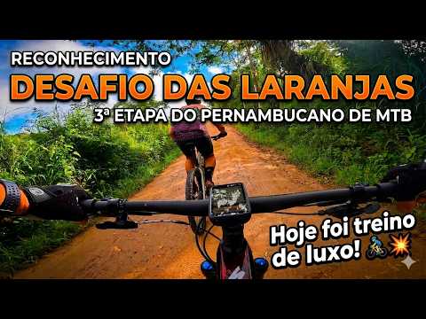 RECONHECIMENTO 3ª ETAPA PERNAMBUCANO DE MTB - SAIRÉ/PE | Treino de Luxo! 🚴‍♂️💨 - BIKES E TRILHAS