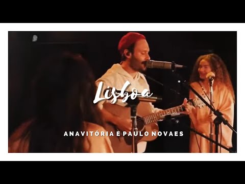 Anavitoria e Paulo Novaes || Lisboa