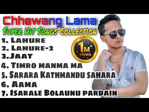 Chhewang Lama Super Hit Songs Collection_Best Of Chhewang Lama Songs Jukebox 2021