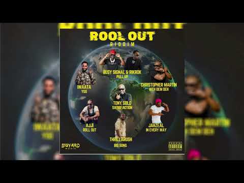 Rool Out Riddim Mix Busy Signal,Iwaata,christopher Martin,Jahzeal,Ajji  & More