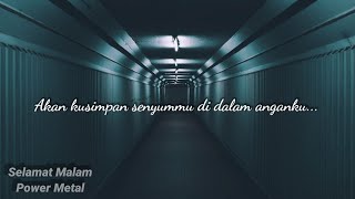 Download lagu Power Metal - Selamat Malam (Lyrics) 🤟🤟🙏 mp3 Download lagu Power Metal - Selamat Malam (Lyrics) 🤟🤟🙏 mp3