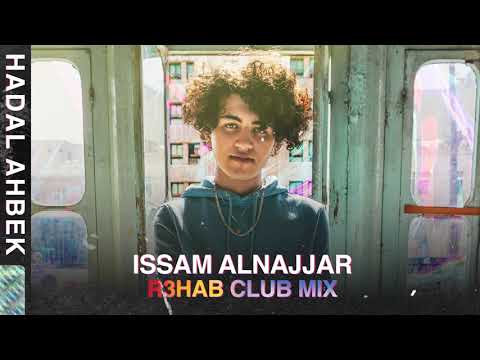 Issam Alnajjar - Hadal Ahbek (R3HAB Club Mix)