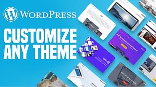 How To Customize Any WordPress Theme Without Codin