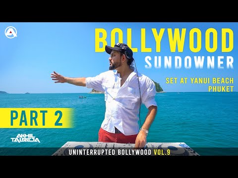 DJ Akhil Talreja - Bollywood Sundowner Mix (Phuket Part 2) Yanui Beach | 2024