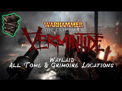 Warhammer End Times Vermintide | Waylaid Tome/Grimoire Location Guide