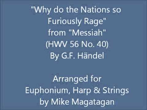 "Why do the Nations so Furiously Rage" (HWV 56 No. 40) for Euphonium, Harp & Strings