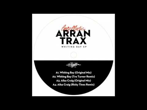 Arran Trax - Whiting Bay (Tre Turner Remix)