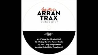 Arran Trax - Whiting Bay (Tre Turner Remix)