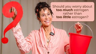 Ask Barbie: Is it Possible to Have Too Much Estrogen?