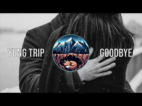 Yung Trip - Goodbye