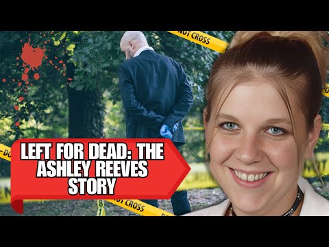 The Miraculous Survival of Ashley Reeves From Abduction to Empowerment |  True Crime Story