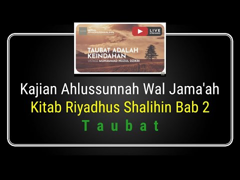 0063 | Hadits Ka'ab bin Malik - Riyadhus Shalihin Bab 2 | Kajian Islam Online AsWaJa Ahlussunnah