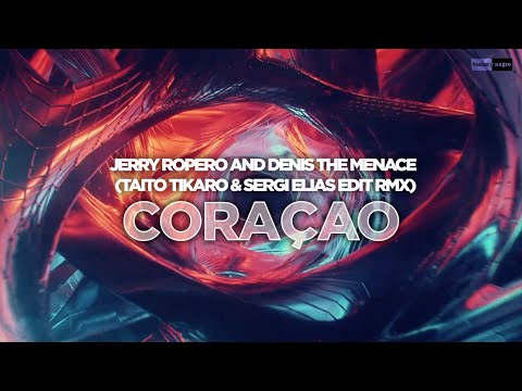 Jerry Ropero & Denis The Menace presents Sabor -  Coraçao (Taito Tikaro & Sergi Elias Edit)