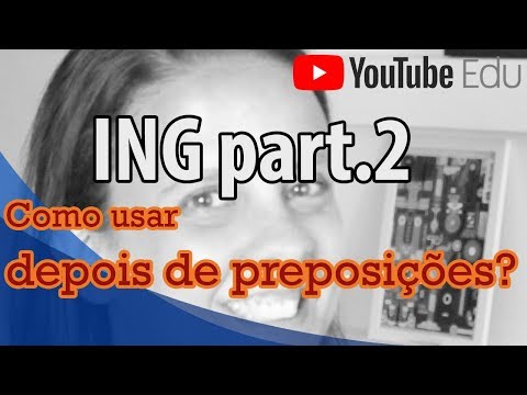Gerúndio depois de preposição em inglês - Part 2  Inglês Avançado