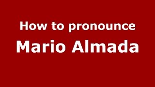 How to pronounce Mario Almada