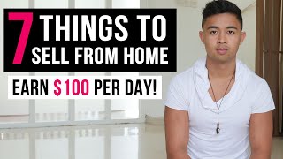 7 Things To Sell From Home To Make Money FAST (In 2022)