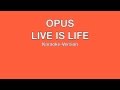 OPUS - "Live Is Life" Karaoke Version 